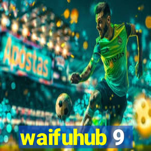 waifuhub 9